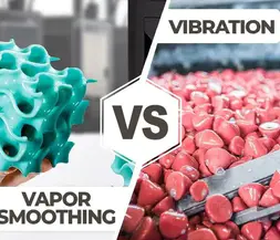 Vapor Smoothing PK Vibration Polishing, which one is more suitable for you?